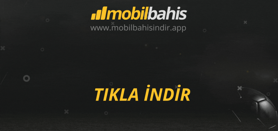 Mobilbahis APK Tıkla
