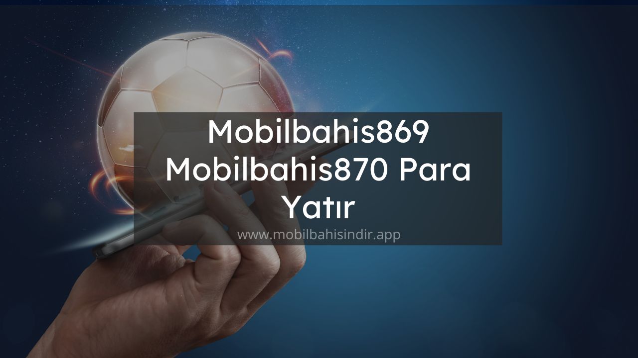 Mobilbahis869 - Mobilbahis870